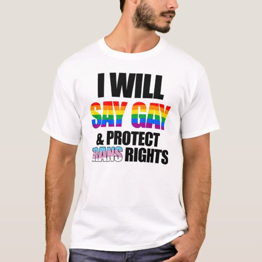 T-shirt Je dirai gay et je protègerai les droits des trans (Devant)