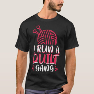 T-shirt Je Dirige un Gang de Courtepointes