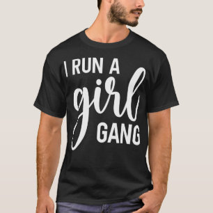 T-shirt Je Dirige Une Fille Gang Fille Maman Fille Matchin
