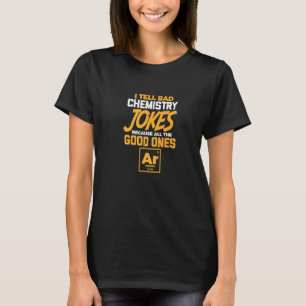 T-shirt Je Dis À La Mauvaise Chimie Plaisanter Sur Tous Le