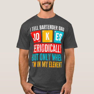 T-shirt Je Dis À Papa De Plaisanter Périodiquement Bartend