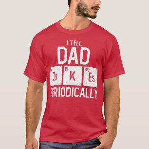 T-shirt Je Dis À Papa De Plaisanter Périodiquement Chimie
