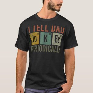 T-shirt Je dis à papa plaisante périodiquement chimie