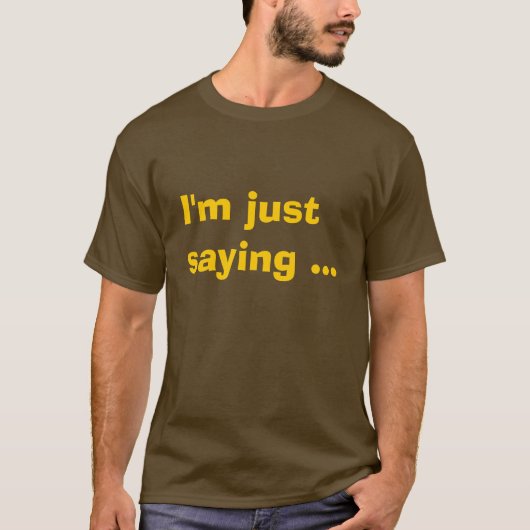 T-shirt Je dis juste… (Devant)