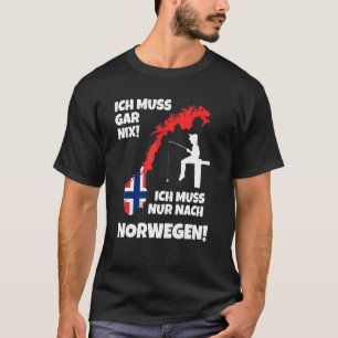 T-shirt Je Dois Aller En Norvège Pêche Scandinavie Dicton