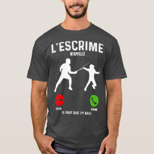 T-shirt Je dois aller lescrime en appelant bagarre de sab