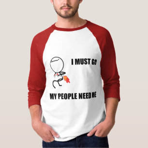 T-shirt Je Dois Aller, Mon Peuple A Besoin De Moi