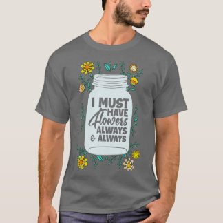 T-shirt Je Dois Avoir Des Fleurs Drôle Gardener Floral