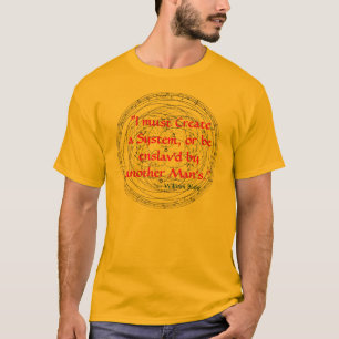 T-shirt "Je dois créer un système, ou sois enslav'd par