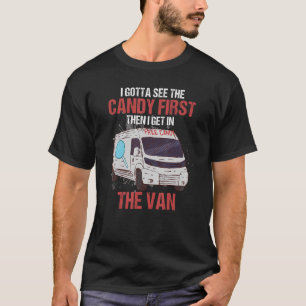 T-shirt Je Dois D'Abord Voir Le Bonbon, Puis Je Vais Dans