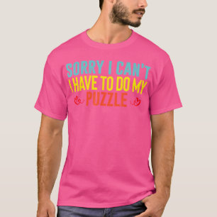 T-shirt Je Dois Faire Mon Cadeau Résolveur De Puzzle Puzzl