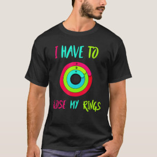T-shirt Je Dois Fermer Mes Anneaux Drôle