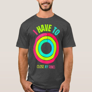 T-shirt Je Dois Fermer Mes Anneaux, Entraînement Cool Prés