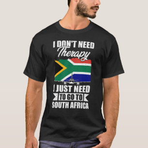 T-shirt Je dois juste aller en Afrique du Sud
