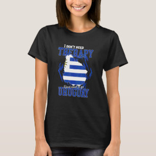 T-shirt Je dois juste aller en Uruguay