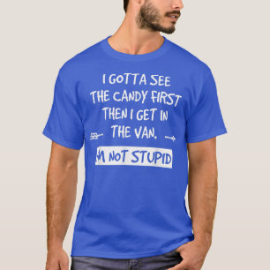 T-shirt Je dois voir les bonbons d'abord, puis je monte da