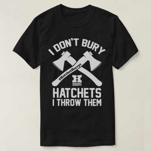 T-shirt Je donne27t burry Hatchets Je les jette Ax Throwin (Design devant)