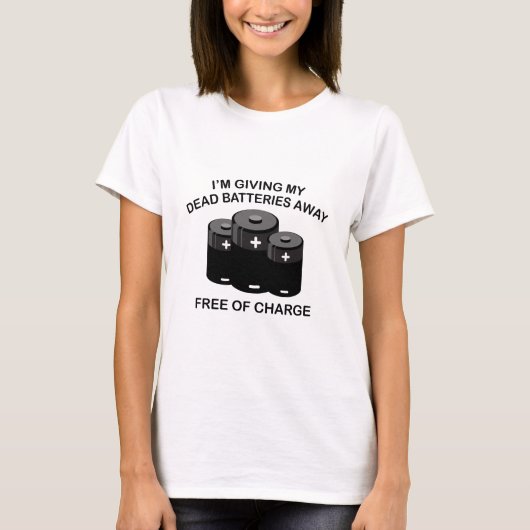 T-shirt Je donne mes batteries mortes. Gratuit. (Devant)