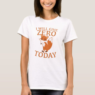 T-shirt Je donnerai zéro renard aujourd'hui