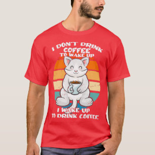 T-shirt Je Donx27T Bois Du Café Pour Réveiller Les Chats D