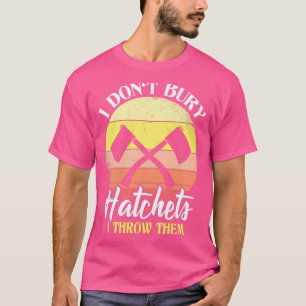 T-shirt Je Donx27T Hatchets Bury Je Les Jette Ax Jeter