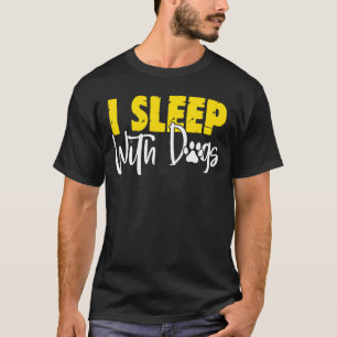 T-shirt Je Dors Avec Des Chiens Chien