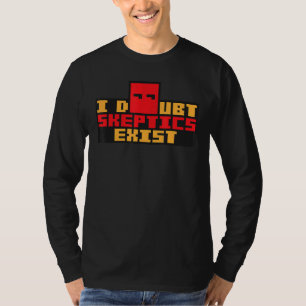 T-shirt Je Doute Que Les sceptiques Existent La Théorie De