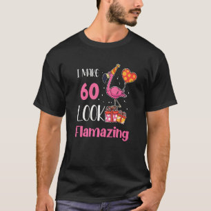 T-shirt Je fais 60 Apparence Flamazing 60 ans Flamant rose