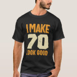 T-shirt Je fais 70 Look Good 70th Birthday Gift<br><div class="desc">Idée cadeau d'anniversaire parfait pour les hommes / les femmes - Je fais 70 Look Good tee. Un cadeau génial pour papa, frère, soeur, mari, petit ami, fils, oncle, neveu, petite amie, maman, mère, adulte, amis. Il est temps de faire la fête et de célébrer l'âge de 70 ans !...</div>