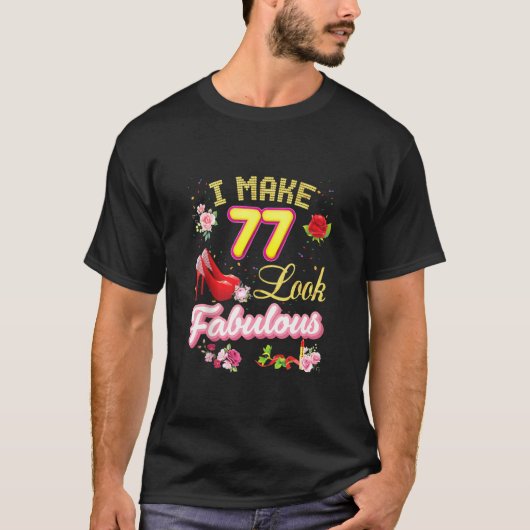 T-shirt Je fais 77 paraître fabuleux 77e Joyeux Anniversai (Devant)
