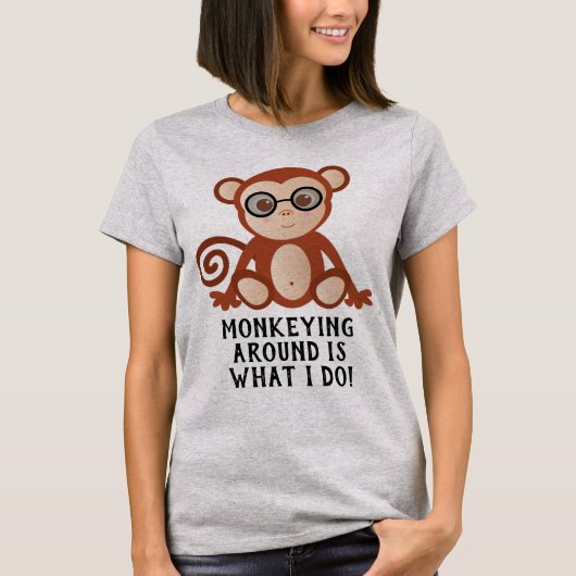 T-shirt "Je Fais Ce Que Je Fais En Me Déplaçant !"Monkey (Devant)