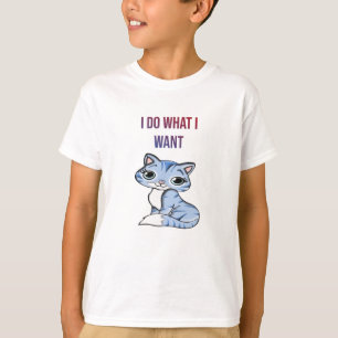 T-shirt Je Fais Ce Que Je Veux - Chat