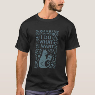 T-shirt Je Fais Ce Que Je Veux Chat Bibliophile Bohème Flo