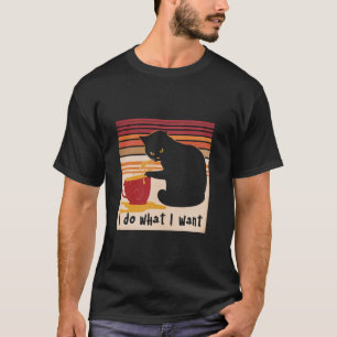 T-shirt Je Fais Ce Que Je Veux Chat Vintage Black Cat Coff