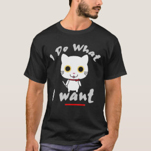 T-shirt Je Fais Ce Que Je Veux Drôle