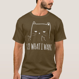 T-shirt Je Fais Ce Que Je Veux Drôle Chat Adulte Humor T-s