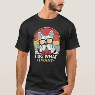 T-shirt Je Fais Ce Que Je Veux Français Bulldog Retro Vint