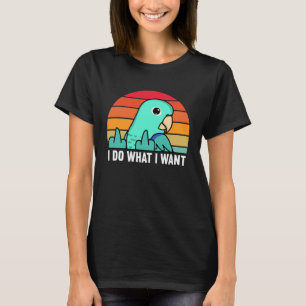 T-shirt Je Fais Ce Que Je Veux Perroquet I Parrotlet Turqu