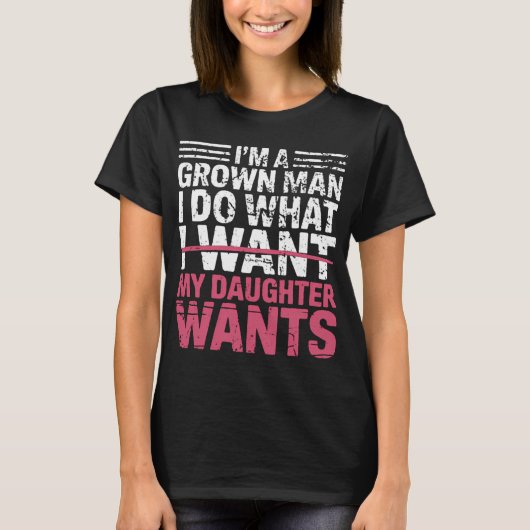 T-shirt Je fais ce que ma fille veut (Devant)