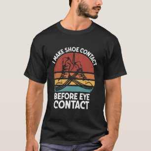 T-shirt Je Fais Contact Chaussure Avant L'Oeil Contacter S