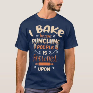 T-shirt Je fais cuire parce que frapper les gens est mal v