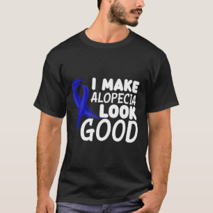 T-shirt Je Fais de Alopecia un air bon Amusant Alopecia Gu
