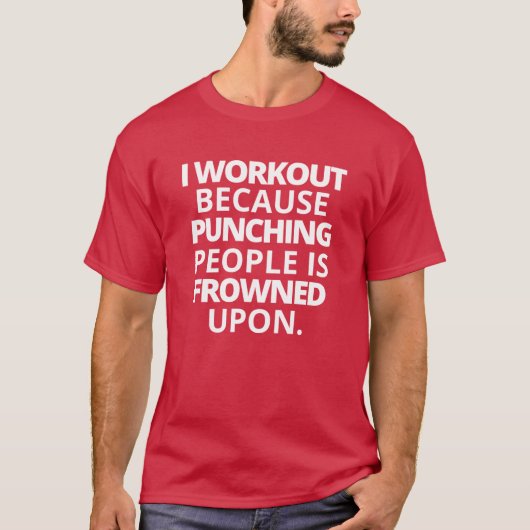 T-shirt Je fais de l'exercice parce que frapper les gens e (Devant)