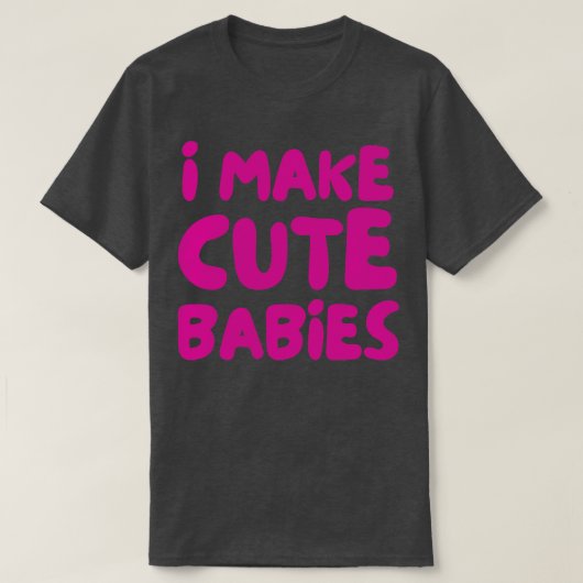 T-shirt je fais des bébés mignons 1 (Design devant)