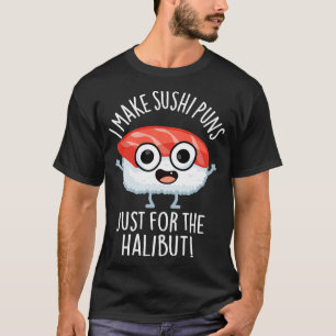 T-shirt Je Fais Des Pâtes De Sushi Juste Pour La Coupe, Ma
