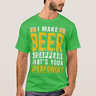 T-shirt Je Fais Disparaître La Bière Ce Que Votre Superpui