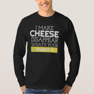 T-shirt Je fais disparaître le fromage. Quelle est votre t