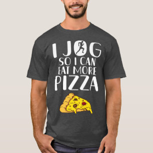 T-shirt Je fais du jogging afin de pouvoir manger plus Piz