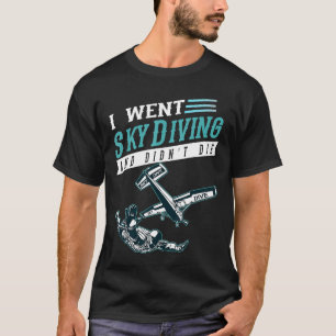 T-shirt Je fais du parachutisme et je n'ai pas mourru au p