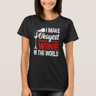 T-shirt Je Fais Du Vin Okayest Dans Le Monde Wine Maker